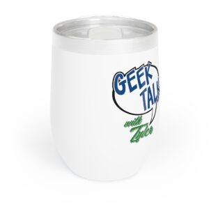 Geek Talk with Tyler Chill Wine Tumbler